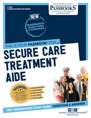 Secure Care Treatment Aide (C-3853): Passbooks Study Guide Volume 3853 de National Learning Corporation