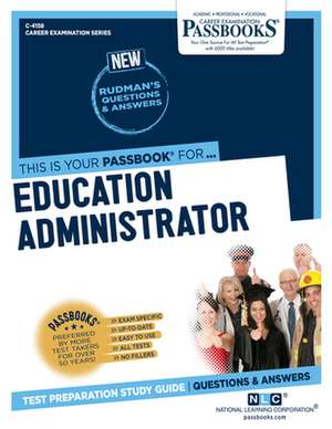 Education Administrator (C-4158): Passbooks Study Guide Volume 4158 de National Learning Corporation