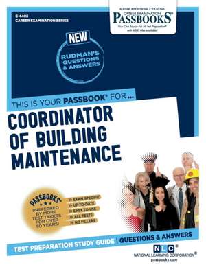 Coordinator of Building Maintenance (C-4403): Passbooks Study Guide Volume 4403 de National Learning Corporation