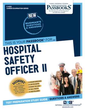 Hospital Safety Officer II (C-4533): Passbooks Study Guide Volume 4533 de National Learning Corporation