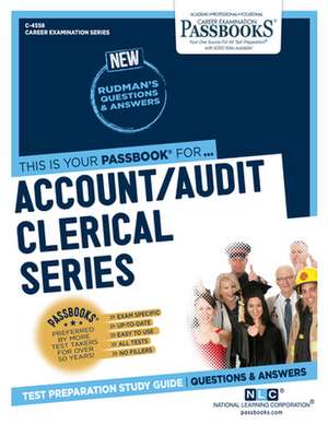 Account/Audit Clerical Series (C-4558): Passbooks Study Guide Volume 4558 de National Learning Corporation