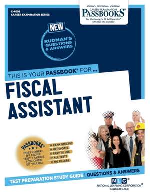 Fiscal Assistant (C-4608): Passbooks Study Guide Volume 4608 de National Learning Corporation