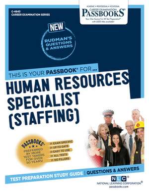 Human Resources Specialist (Staffing) (C-4843): Passbooks Study Guide Volume 4843 de National Learning Corporation