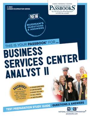 Business Services Center Analyst II (C-4903): Passbooks Study Guide Volume 4903 de National Learning Corporation