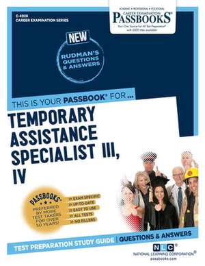 Temporary Assistance Specialist III, IV (C-4928): Passbooks Study Guide Volume 4928 de National Learning Corporation