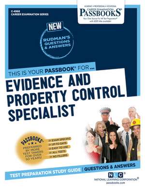 Evidence and Property Control Specialist (C-4968): Passbooks Study Guide Volume 4968 de National Learning Corporation