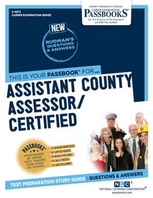 Assistant County Assessor/Certified (C-4973): Passbooks Study Guide Volume 4973 de National Learning Corporation