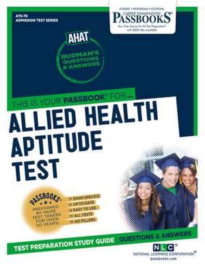 Allied Health Aptitude Test (Ahat) (Ats-78): Passbooks Study Guide Volume 78 de National Learning Corporation