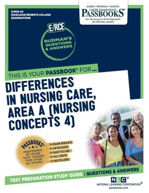 Differences in Nursing Care, Area a (Nursing Concepts 4) (Rce-43): Passbooks Study Guide Volume 43 de National Learning Corporation