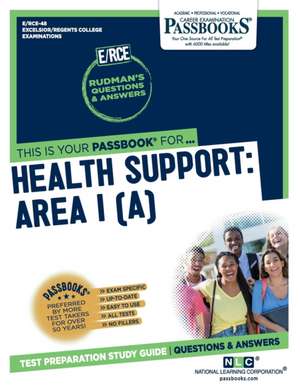 Health Support: Area I (A) (Rce-48): Passbooks Study Guide Volume 48 de National Learning Corporation