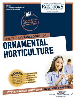 Ornamental Horticulture (Oce-28): Passbooks Study Guide Volume 28 de National Learning Corporation