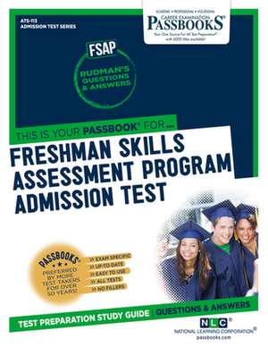 Freshman Skills Assessment Program Admission Test (Fsap) (Ats-113): Passbooks Study Guide Volume 113 de National Learning Corporation