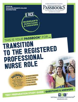 Transition to the Registered Professional Nurse Role (Rce-88) de National Learning Corporation