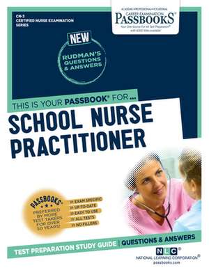 School Nurse Practitioner (Cn-3): Passbooks Study Guide Volume 3 de National Learning Corporation