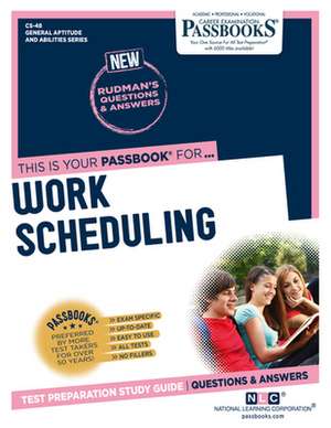 Work Scheduling (Cs-48): Passbooks Study Guide Volume 48 de National Learning Corporation