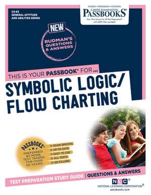 Symbolic Logic/Flow Charting (Cs-63): Passbooks Study Guide Volume 63 de National Learning Corporation