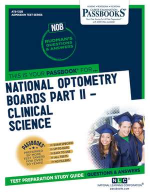 National Optometry Boards (Nob) Part II Clinical Science (Ats-132b): Passbooks Study Guide de National Learning Corporation