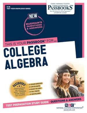 College Algebra (Q-28): Passbooks Study Guide Volume 28 de National Learning Corporation