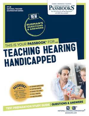 Teaching Hearing Handicapped (Nt-28): Passbooks Study Guide Volume 28 de National Learning Corporation