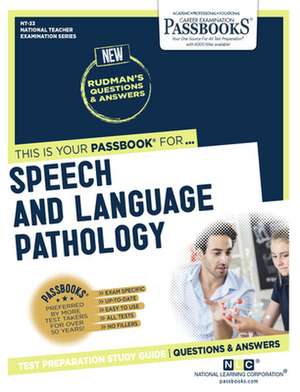 Speech and Language Pathology (Nt-33): Passbooks Study Guide Volume 33 de National Learning Corporation