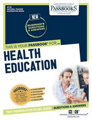 Health Education (Nt-38): Passbooks Study Guide Volume 38 de National Learning Corporation