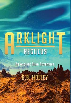 ARKLIGHT Regulus de G. B. Holley