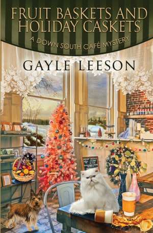 Fruit Baskets and Holiday Caskets de Gayle Leeson