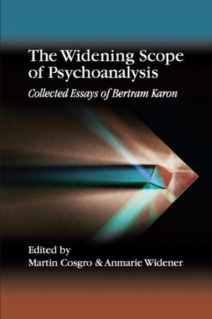 The Widening Scope of Psychoanalysis de Bertram Karon