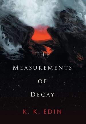 The Measurements of Decay de K. K. Edin