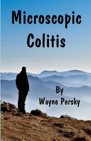 Microscopic Colitis de Wayne Persky