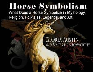 Horse Symbolism de Gloria Austin