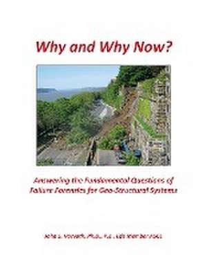 Why and Why Now? Answering the Fundamental Questions of Failure Forensics for Geo-Structural Systems de John S. Horvath