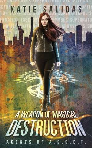 A Weapon of Magical Destruction de Katie Salidas