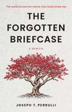 The Forgotten Briefcase de Joseph T Perrulli