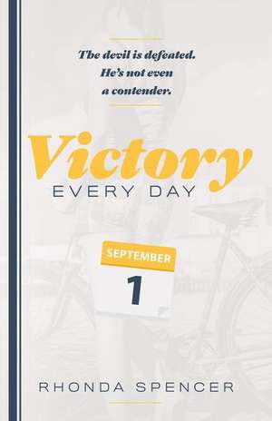 Victory Every Day! de Rhonda Spencer