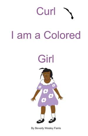 Curl I am a Colored Girl de Beverly Wesley Farris