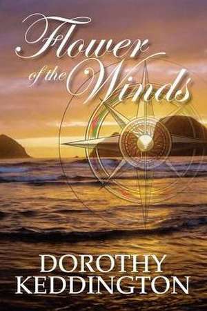 Flower of the Winds de Dprothy Keddington