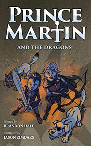 Prince Martin and the Dragons de Brandon Hale