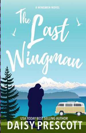 The Last Wingman de Daisy Prescott