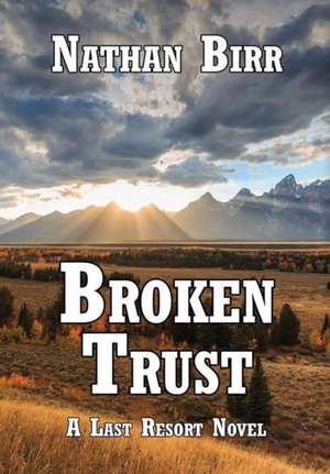 Broken Trust de Nathan Birr