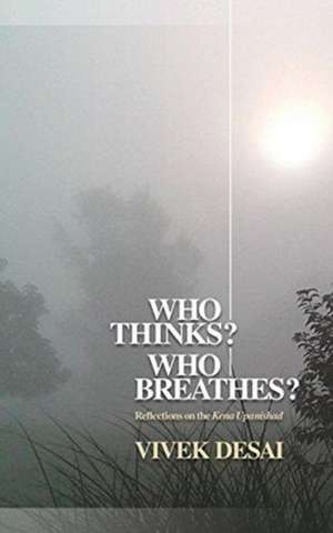 Who Thinks? Who Breathes? de Vivek Desai