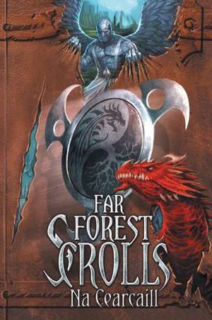 Far Forest Scrolls Na Cearcaill de Alpha Four