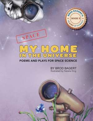 My Home in the Universe de Brod Bagert