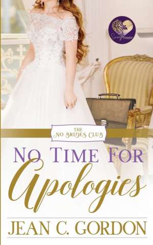 No Time for Apologies de Jean C. Gordon