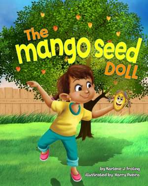 The Mango Seed Doll de Karlene J. Froling