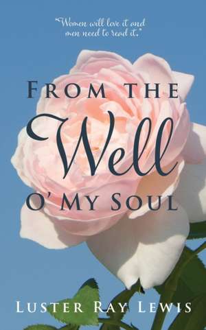 From The Well O' My Soul de Luster Ray Lewis