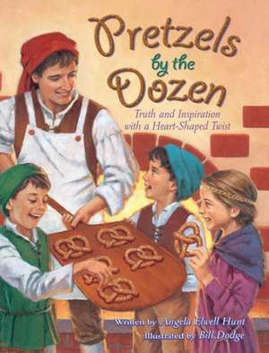 Pretzels by the Dozen de Angela E Hunt