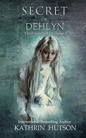 Secret of Dehlyn de Kathrin Hutson