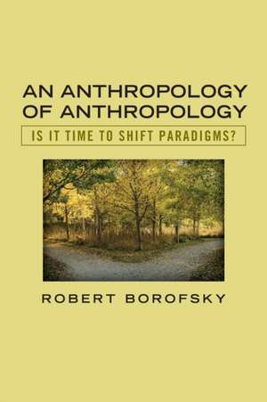 An Anthropology of Anthropology de Robert Borofsky