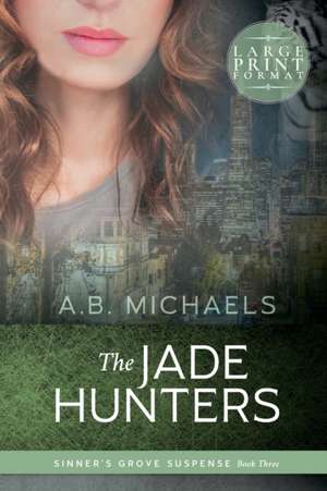 The Jade Hunters de A. B. Michaels